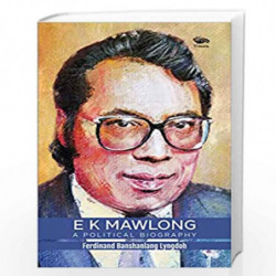 EK Mawlong: A Political Biography by Ferdind Banshanlang Lyngdoh Book-9789390961047