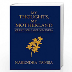 My Thoughts, My Motherland-Quest For A Golden India by rendra Taneja Book-9788194820062