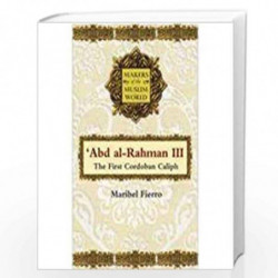 Makers of The Muslim World: `Abd al-Rahman III by Maribel Fierro Book-9781851683840