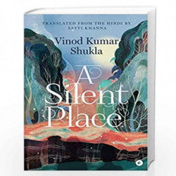 A Silent Place by Vinod Kumar Shukla (Translator : Satti Khan) Book-9789390679140