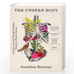 The Unseen Body: A Doctor's Journey Through the Hidden Wonders of Human Anatomy by Dr.Jothan Reisman Book-9781472289414