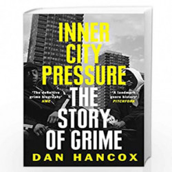 Inner City Pressure: The Story of Grime by Hancox, Dan Book-9780008257163