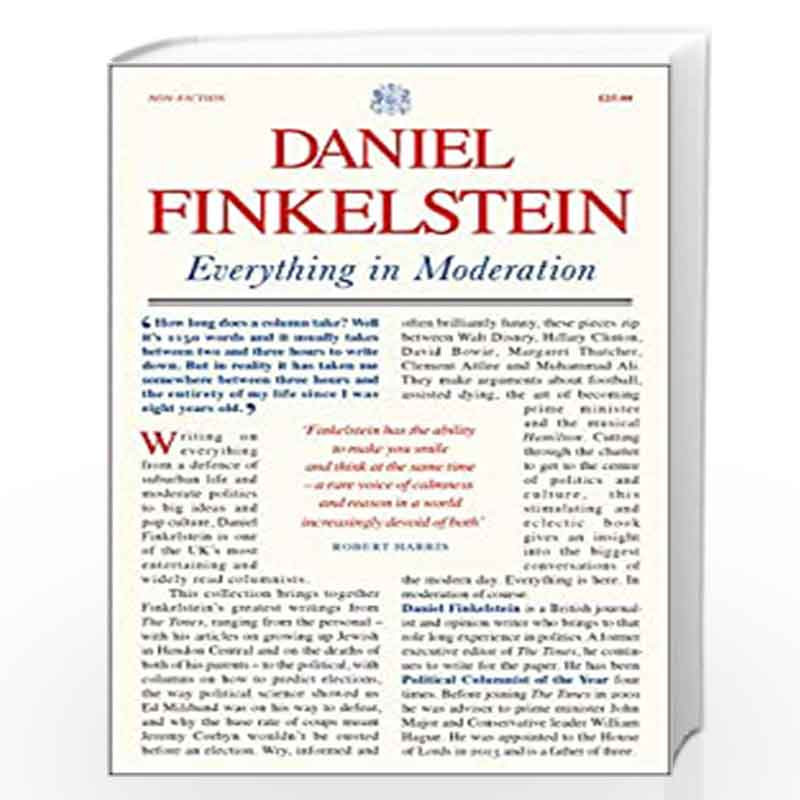 Everything in Moderation: The must-read collection of Daniel Finkelsteins greatest columns in The Times by Finkelstein, Daniel B