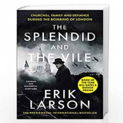 The Splendid and the Vile: Churchill, Family and Defiance During the Bombing of London by Erik Larson Book-9780008274986
