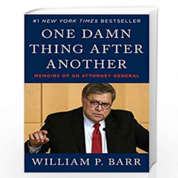 One Damn Thing After Another: Memoirs of an Attorney General by William P. Barr Book-9780063158603