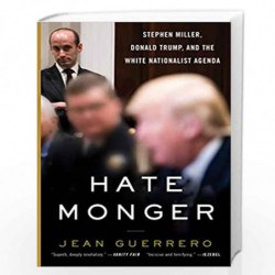 Hatemonger: Stephen Miller, Donald Trump, and the White Nationalist Agenda by Guerrero, Jean Book-9780062986726