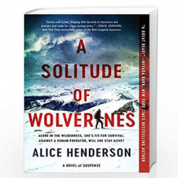 A Solitude of Wolverines: A Novel of Suspense: 1 (Alex Carter Series, 1) by Henderson, Alice Book-9780062982087
