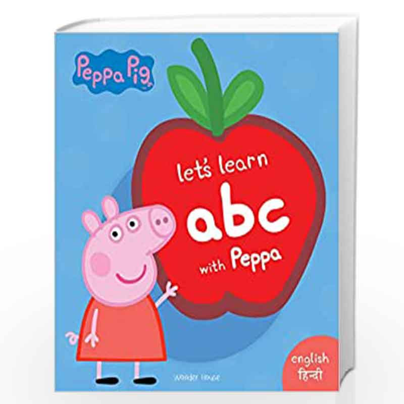 Peppa Board Book - Let's Learn ABC with Peppa - English & Hindi: Early  Learning for Children by Wonder House Books-Buy Online Peppa Board Book -  Let's Learn ABC with Peppa -