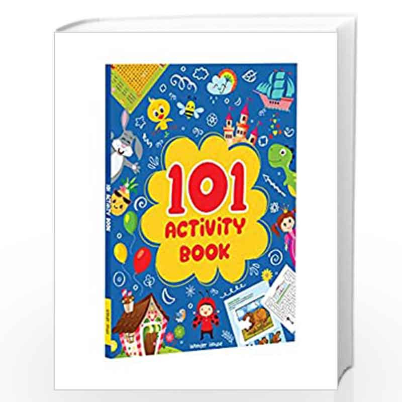 101 Activity Book : Fun Activity Book For Children (Logical Reasoning And Brain Puzzles) by Wonder House Books Book-978935440172