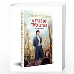 A Tale of Two Cities for Kids : illustrated Abridged Children Classics English Novel with Review Questions by Wonder House Books