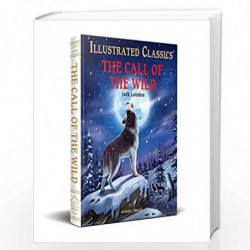 The Call of the Wild for Kids : illustrated Abridged Children Classics English Novel with Review Questions by Wonder House Books