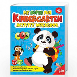 My Super Fun Kindergarten Activity Workbook for Children : Pattern Writing, Colors, Shapes, Numbers 1-10, Early Math, Alphabet, 