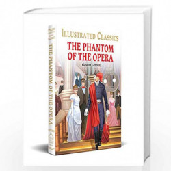The Phantom of the Opera for Kids : Illustrated Abridged Children Classic English Novel with Review Questions by GASTON LEROUX B