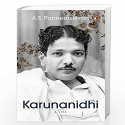 Karunanidhi: A Life | Penguin Books on Indian Politics & History | Non-fiction, Biographies by Panneerselvan, A.S. Book-97806700