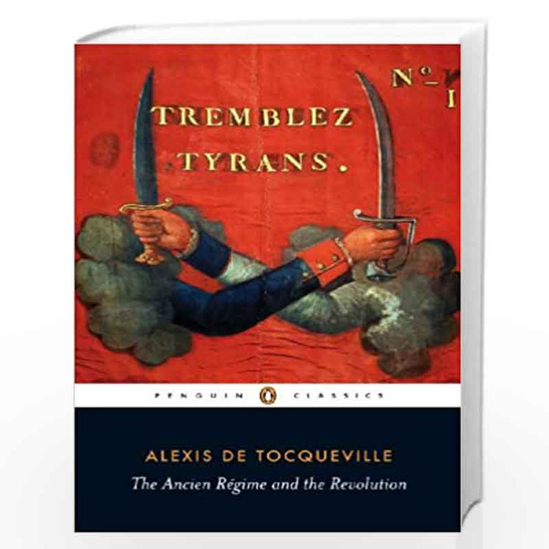 Ancien Regime and the Revolution (Penguin Classics) by Tocqueville, Alexis De Book-9780141441641