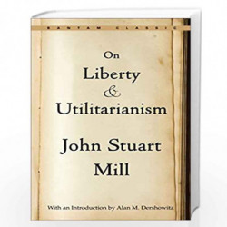On Liberty and Utilitarianism (Bantam Classics) by MILL JOHN S Book-9780553214147