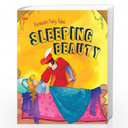 Fairy Tales: Sleeping Beauty Fantastic (Fairy Tales for children) by Om Books Editorial Team Book-9789381607541