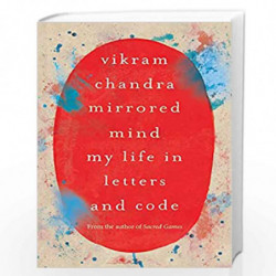 Mirrored Mind: My Life in Letters and Code by Chandra, Vikram Book-9780670086979