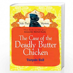 The Case of the Deadly Butter Chicken (Vish Puri 3) by Hall, Tarquin Book-9780099561873