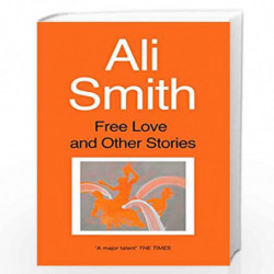 Free Love And Other Stories by Smith, Ali Book-9781860495847