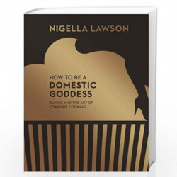 How To Be A Domestic Goddess: Baking and the Art of Comfort Cooking (Nigella Collection) by LAWSON NIGELLA Book-9780701189143
