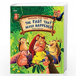 Fantastic Folktales: The Fast that Never Happened by Om Books Book-9789382607960