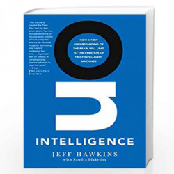 On Intelligence: How a New Understanding of the Brain Will Lead to the Creation of Truly Intelligent Machines by Jeff Hawkins Bo