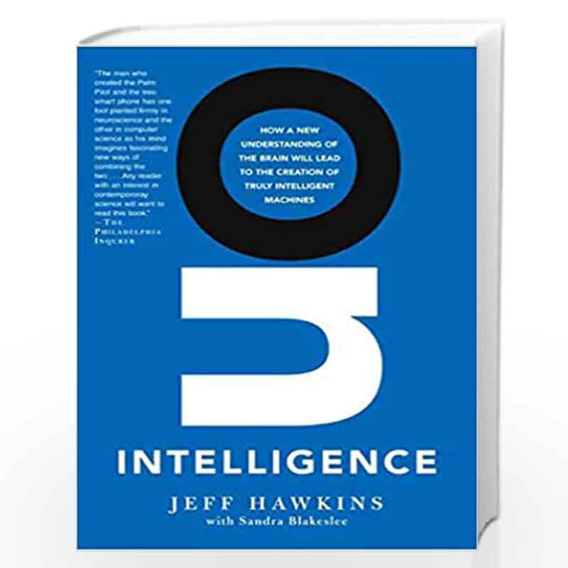 On Intelligence: How a New Understanding of the Brain Will Lead to the Creation of Truly Intelligent Machines by Jeff Hawkins Bo