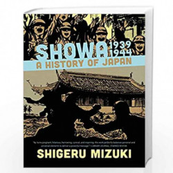 Showa 1939-1944: A History of Japan: 2 (Showa: A History of Japan, 2) by MIZUKI SHIGERU Book-9781770461512