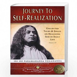 Journey To Self-Realization: Collected Talks And Essays On Realizing God In Daily Life: 3 by Sri Sri Paramahansa Yoganda Book-97