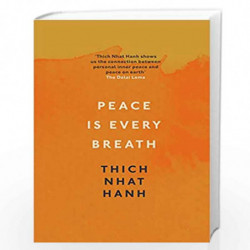 Peace Is Every Breath: A Practice For Our Busy Lives by Hanh, Thich Nhat Book-9781846042980