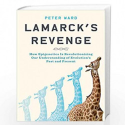 Lamarck's Revenge: How Epigenetics Is Revolutionizing Our Understanding of Evolution's Past and Present by Peter Ward Book-97816