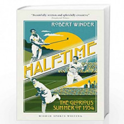 Half-Time: The Glorious Summer of 1934 (Wisden Sports Writing) by Robert Winder Book-9781472908940
