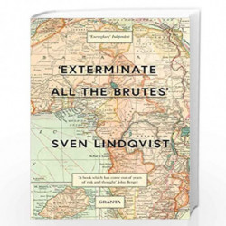 'Exterminate All The Brutes' (Granta Editions) by Lindqvist , Sven Book-9781847081988