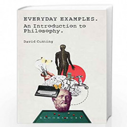 Everyday Examples: An Introduction to Philosophy by David Cunning Book-9789389351590
