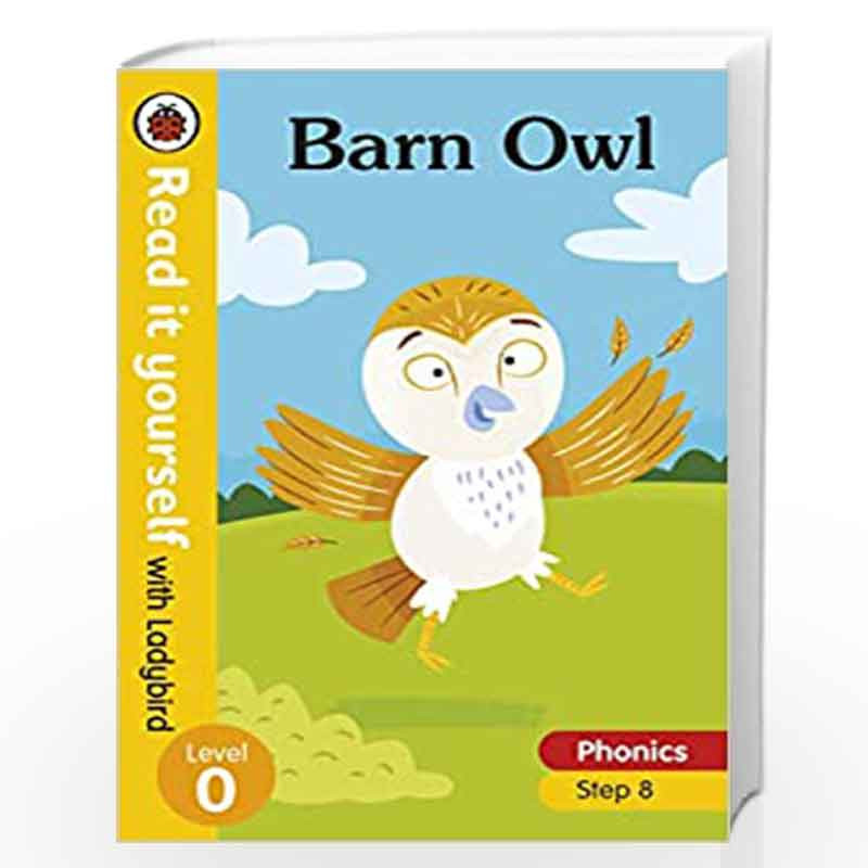 Barn Owl  Read it yourself with Ladybird Level 0: Step 8 by Ladybird Book-9780241405116