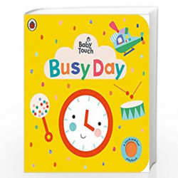 Baby Touch: Busy Day: A touch-and-feel playbook by LADYBIRD Book-9780241427385