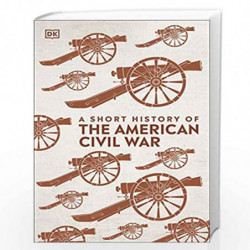 A Short History of The American Civil War by DK Book-9780241422588
