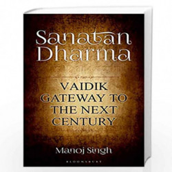 Sanatan Dharma: Vaidik Gateway to the Next Century by Manoj Singh Book-9789389449044