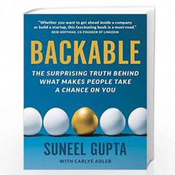 Backable: The surprising truth behind what makes people take a chance on you by Gupta,Suneel Book-9781913068356