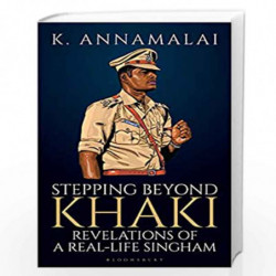 Stepping Beyond Khaki: Revelations of a Real-Life Singham by K. Anmalai Book-9789389449853