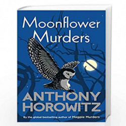 Moonflower Murders: from the Sunday Times bestselling author of The Magpie Murders by Horowitz, Anthony Book-9781787464193
