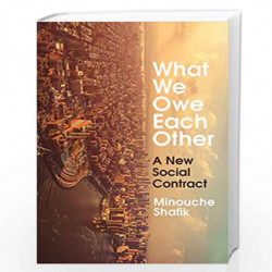What We Owe Each Other: A New Social Contract by Shafik, Minouche Book-9781847926890