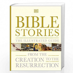 Bible Stories The Illustrated Guide: From the Creation to the Resurrection by DK Book-9780241363645