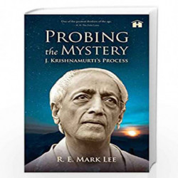 Probing the Mystery: J. Krishnamurtis Process by J . KRISHMURTI Book-9789388302586