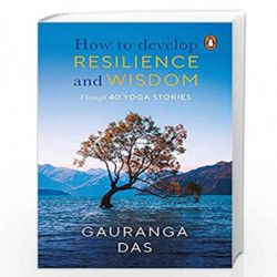 The Art of Resilience: 40 Stories to Uplift the Mind and Transform the Heart by Gauranga Das Prabhu Book-9780143452737