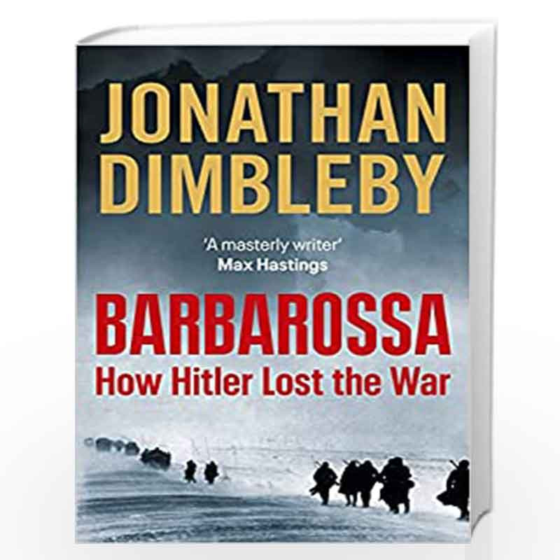Barbarossa: How Hitler Lost the War by Dimbleby, Jothan Book-9780241979181