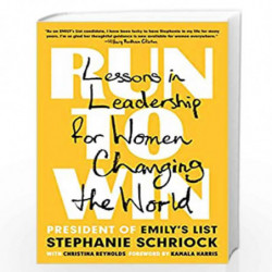 Run to Win: Lessons in Leadership for Women Changing the World by Schriock, Stephanie Book-9781524746803