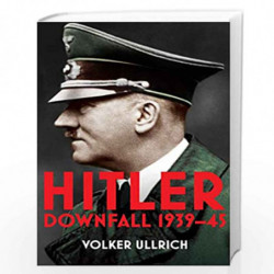 Hitler: Volume II: Downfall 1939-45 (Hitler Biographies, 2) by Ullrich, Volker Book-9780099590248