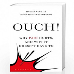 Ouch!: Why Pain Hurts, and Why it Doesn't Have To by Margee Kerr and Linda Rodriguez McRobbie Book-9781472965295
